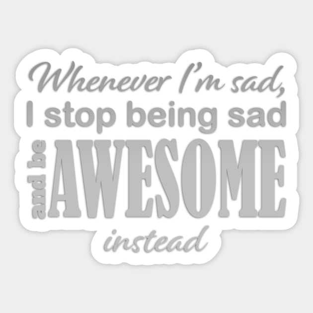 Whenever I'm sad Sticker by MarceloMoretti90